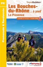 Les Bouches-du-Rhône... à Pied : la Provence : 42 Circuits