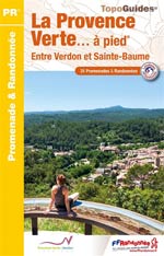 La Provence Verte... à Pied : Entre Verdon et Sainte-Baume