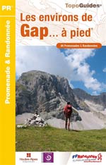 Les Environs de Gap... à Pied : 44 Promenades & Randonnées