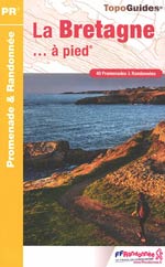 La Bretagne à Pied : 40 Promenades & Randonnées 5 Éd