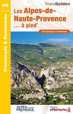 Les Alpes-de-Haute-Provence... à Pied : 36 Promenades & Rand