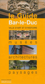 Bar-le Duc : Musées, Architectures, Paysages