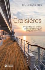 Croisières  : Un guide pour choisir, planifier et naviguer e