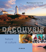 Découvrir le Bas-Saint-Laurent: Nature et Culture