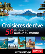 Croisières de rêve - 50 itinéraires autour du monde