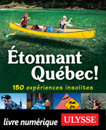 Étonnant Québec! 150 expériences insolites