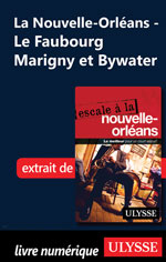 La Nouvelle-Orléans - Le Faubourg Marigny et Bywater