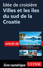 Idée de croisière - Villes et les îles du sud de la Croatie