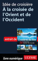 Idée de croisière À la croisée de l’Orient et de l’Occident