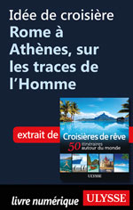 Idée de croisière Rome à Athènes, sur les traces de l’Homme