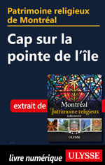 Patrimoine religieux de Montréal: Cap sur la pointe de l