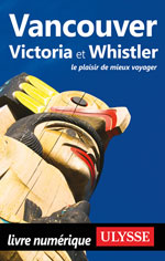 Vancouver, Victoria et Whistler