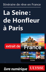 Itinéraire de rêve en France - La Seine: de Honfleur à Paris