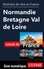 Itinéraire de rêve en France Normandie Bretagne Val de Loire