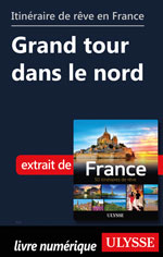 Itinéraire de rêve en France - Grand tour dans le nord
