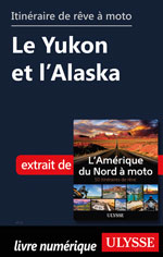 Itinéraire de rêve à moto - Le Yukon et l’Alaska