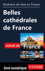 Itinéraire de rêve en France - Belles cathédrales de France
