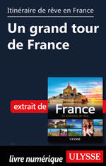 Itinéraire de rêve en France - Un grand tour de France