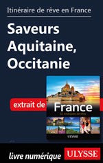 Itinéraire de rêve en France - Saveurs Aquitaine, Occitanie