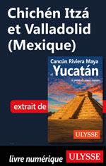 Chichén Itzá et Valladolid (Mexique)