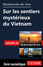 Randonnée de rêve - Sur les sentiers mystérieux du Vietnam