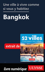 Une ville à vivre comme si vous y habitiez - Bangkok