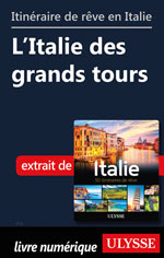 Itinéraires de rêve en Italie - L’Italie des grands tours