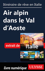 Itinéraire de rêve en Italie- Air alpin dans le Val d’Aoste