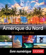 Amérique du Nord - 50 itinéraires de rêve