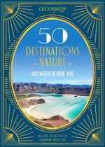 GEOVOYAGE 50 Destinations nature : Voyages d