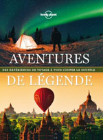 Lonely Planet Aventures de Légende, 2ème Éd.