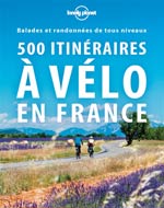 Lonely Planet 500 Balades à Vélo en France