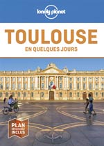 Lonely Planet en Quelques Jours Toulouse