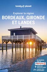 Lonely Planet Explorer Bordeaux, la Gironde et Landes