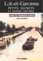 Lot-et-Garonne : petits secrets et grandes histoires : guide