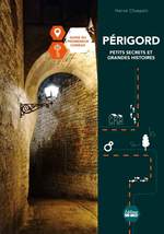Périgord : Petits Secrets et Grandes Histoires : Guide du Pr