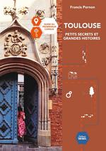 Toulouse, petits secrets et grandes histoires