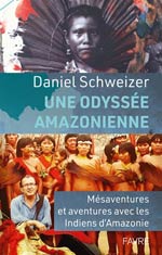 Une odyssée amazonienne : mésaventures et aventures avec les