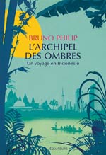 Archipel des Ombres, un Voyage en Indonésie