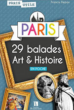 Paris : 29 Balades Art & Histoire