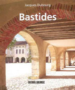 Bastides : Villes Neuves du Moyen-Âge