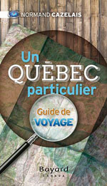 Un Québec Particulier : les Lieux Insolites du Québec