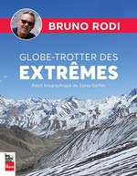 Bruno Rodi, globe-trotter des extrêmes