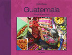 Guatemala: Voyage en Terre Maya