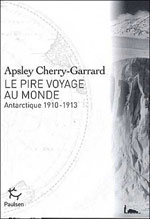 Le Pire Voyage au Monde - Antarctique 1910-1913