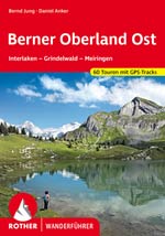 Berner Oberland Ost Interlaken - Grindelwald - Meiringen