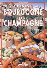 La Cuisine de Bourgogne et de Champagne