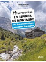 Micro-aventure en refuges de montagne :  lieux emblématiques