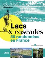 Lacs & cascades : 50 randonnées en France
