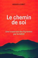 Le Chemin de Soi : une Traversée des Pyrénées Par le Gr10